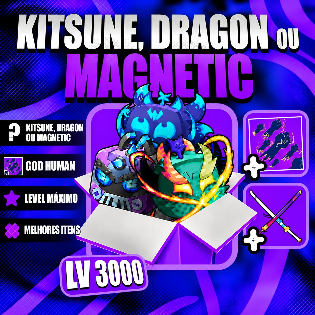 『 🐉 』 KITSUNE, DRAGON OU MAGNETIC + LEVEL MÁX